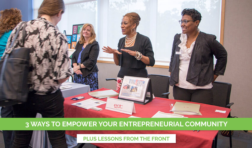 3 Ways to Empower Your Entrepreneurial Community